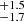 $ ^{+1.5}_{-1.7} $