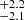 $ ^{+2.2}_{-2.1} $
