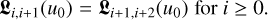 ${{\bf{L}}_{i,i + 1}}\left( {{u_0}} \right) = {{\bf{L}}_{i + 1,i + 2}}\left( {{u_0}} \right)\,{\rm{for}}\,i \ge 0.$