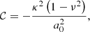$$ \begin{aligned} \mathcal{C} = -\frac{\kappa ^{2}\left(1-\nu ^{2}\right)}{a_{0}^{2}}, \end{aligned} $$