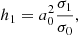 $$ \begin{aligned} h_1 = a_0^2 \frac{\sigma _1}{\sigma _0}, \end{aligned} $$