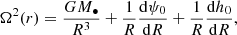 $$ \begin{aligned} \Omega ^2(r) = \frac{G M_{\bullet }}{R^3} + \frac{1}{R}\frac{\mathrm{d}\psi _0}{\mathrm{d}R} + \frac{1}{R}\frac{\mathrm{d}h_0}{\mathrm{d}R}, \end{aligned} $$