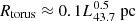 $ R_{\mathrm{torus}} \approx 0.1 L_{43.7}^{0.5} \ \mathrm{pc} $