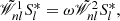 $$ \begin{aligned} \tilde{\fancyscript {W}}_{nl}^1 S_l^* = \omega \tilde{\fancyscript {W}}_{nl}^2 S_l^* , \end{aligned} $$