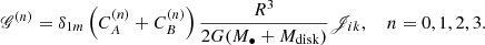 $$ \begin{aligned} \fancyscript {G}^{(n)} = \delta _{1m} \left( C_A^{(n)} + C_B^{(n)} \right) \frac{R^3}{2 G (M_{\bullet } + M_{\rm disk})} \fancyscript {J}_{ik}, \ \ \ \ n = 0, 1, 2, 3. \end{aligned} $$