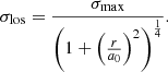 $$ \begin{aligned} \sigma _{\rm los}=\frac{\sigma _{\rm max}}{\left(1+\left(\frac{r}{a_0}\right)^2\right)^\frac{1}{4}}. \end{aligned} $$