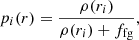 $$ \begin{aligned} p_i(r)=\frac{\rho (r_i)}{\rho (r_i) + f_{\rm fg}}, \end{aligned} $$