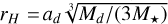 ${r_H} = {a_d}\root 3 \of {{M_d}/\left( {3{M_ \star }} \right)} $