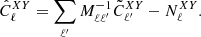$$ \begin{aligned} \hat{C}^{XY}_\ell =\sum _{\ell ^{\prime }}M^{-1}_{\ell \ell ^{\prime }}\tilde{C}^{XY}_{\ell ^{\prime }}- {N}^{XY}_{\ell }. \end{aligned} $$