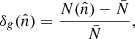 $$ \begin{aligned} \delta _g(\hat{n}) = \frac{N(\hat{n})-\bar{N}}{\bar{N}}, \end{aligned} $$