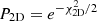 $ P_{\rm 2D} = e^{-\chi^2_{\rm 2D}/2} $