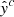 $ \hat{y}^c $