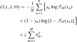 $$ \begin{aligned}&\mathcal{L} ({ y}, \hat{{ y}}, \Theta ) = -\frac{1}{N} \sum _{n=1}^{N}\Big \{{ y}_{n} \log \mathcal{F} _\Theta (x_n) \nonumber \\&\qquad \qquad \quad +\left(1-{ y}_{n}\right) \log \left[1-\mathcal{F} _\Theta (x_n)\right]\Big \} \nonumber \\&\qquad \qquad \quad + \lambda \sum ^M_{m=1}\theta ^2_m, \end{aligned} $$