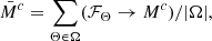 $$ \begin{aligned} \bar{M}^c = \sum _{\Theta \in \Omega } (\mathcal{F} _\Theta \rightarrow M^c)/|\Omega |, \end{aligned} $$