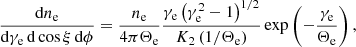$$ \begin{aligned} \frac{\mathrm{d}n_{\rm e}}{\mathrm{d}\gamma _{\rm e}\,\mathrm{d}\cos \xi \,\mathrm{d}\phi } = \frac{n_{\rm e}}{4 \pi \Theta _{\rm e}} \frac{\gamma _{\rm e} \left(\gamma _{\rm e}^2 - 1\right)^{1/2}}{K_2\left(1/\Theta _{\rm e}\right)} \exp \left(-\frac{\gamma _{\rm e}}{\Theta _{\rm e}}\right), \end{aligned} $$