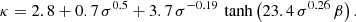 $$ \begin{aligned} \kappa = 2.8+0.7\,\sigma ^{0.5}+3.7\,\sigma ^{-0.19}\,\tanh \left(23.4\,\sigma ^{0.26}\,\beta \right). \end{aligned} $$