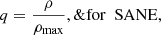 $$ \begin{aligned} q&= \frac{\rho }{\rho _{\rm max}}, \&\mathrm{for\ \ SANE}, \end{aligned} $$