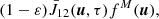 $ (1-\varepsilon) \bar{J}_{12} (\boldsymbol{u},\tau) f^M(\boldsymbol{u}), $