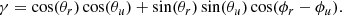 $$ \begin{aligned} \gamma = \cos (\theta _r)\cos (\theta _u) + \sin (\theta _r)\sin (\theta _u)\cos (\phi _r - \phi _u) . \end{aligned} $$