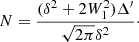 $$ \begin{aligned} N = \frac{(\delta ^2 + 2W_1^2)\Delta^\prime }{\sqrt{2\pi }\delta ^2}\cdot \end{aligned} $$