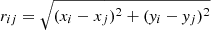 $ r_{ij}=\sqrt{(x_i-x_j)^2+(\mathit{y}_i-\mathit{y}_j)^2} $