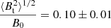 $ \frac{\langle B_{\mathrm{t}}^2\rangle^{1/2}}{B_0} = 0.10 \pm 0.01 $