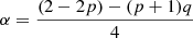 $ \alpha=\frac{(2-2p)-(p+1)q}{4} $