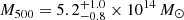 $ M_{500} = 5.2^{+1.0}_{-0.8} \times 10^{14} \,{M}_{\odot} $