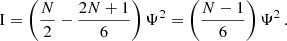 $$ \begin{aligned} \mathrm{I} = \left( {N\over 2} - {2N+1\over 6} \right) \Psi ^2 = \left( {N-1\over 6} \right) \Psi ^2 \,. \end{aligned} $$