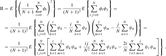 $$ \begin{aligned} \mathrm{II}&= E\left\{ \left({1\over N+1} \sum _{i=0}^N\phi _i \right)^2 \right\} = {1\over (N+1)^2} E\left\{ \sum _{i,j=0}^N \phi _i\phi _j \right\} = \nonumber \\&= {1\over (N+1)^2} E\left\{ \sum _{i,j=0}^N \left(\sum _{k=1}^i\psi _k-{i\over N}\sum _{\ell =1}^N\psi _\ell \right) \left( \sum _{m=1}^j\psi _m-{j\over N}\sum _{n=1}^N\psi _n\right)\right\} = \nonumber \\&= {1\over (N+1)^2} E\left\{ \sum _{i,j=0}^N \left[ \sum _{k=1}^i\sum _{m=1}^j\psi _k\psi _m + {ij\over N^2}\sum _{\ell =1}^N\sum _{n=1}^N\psi _\ell \psi _n - {2i\over N}\sum _{\ell =1}^N\sum _{m=1}^j\psi _\ell \psi _m \right]\right\} \,. \end{aligned} $$