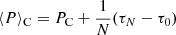 $$ \begin{aligned} \langle P \rangle {_{\rm C}} = P_{\rm C} + {1\over N}(\tau _N-\tau _0) \end{aligned} $$