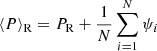 $$ \begin{aligned} \langle P \rangle {_{\rm R}} = P_{\rm R} + {1\over N} \sum _{i=1}^N \psi _i \end{aligned} $$