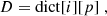 $$ \begin{aligned} D = \mathrm{dict} [i][p]\;, \end{aligned} $$