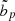 $ \tilde{b}_{p} $