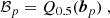 $$ \begin{aligned} \mathcal{B} _{p} = Q_{0.5}(\boldsymbol{b}_{p}) \;, \end{aligned} $$