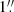 $ 1{{\overset{\prime\prime}{.}}} $