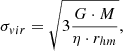 $$ \begin{aligned} \sigma _{vir}=\sqrt{3\frac{G\cdot M}{\eta \cdot r_{hm}}}, \end{aligned} $$