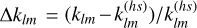 ${{{\rm{\Delta }}{k_{lm}} = \left( {{k_{lm}} - k_{lm}^{\left( {h\,s} \right)}} \right)} \mathord{\left/ {\vphantom {{{\rm{\Delta }}{k_{lm}} = \left( {{k_{lm}} - k_{lm}^{\left( {h\,s} \right)}} \right)} {k_{lm}^{\left( {h\,s} \right)}}}} \right. \kern-\nulldelimiterspace} {k_{lm}^{\left( {h\,s} \right)}}}$