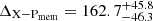 $ \Delta_\mathrm{X{-}P_{\mathrm{mem}}} = 162.7_{-46.3}^{+45.8} $