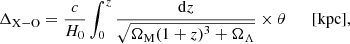 $$ \begin{aligned} \Delta _{\rm X{-}O} = \frac{c}{H_{0}} \int _0^z \frac{\mathrm{d}z}{\sqrt{\Omega _{\rm M}(1+z)^3 + \Omega _\Lambda }} \times \theta \qquad \mathrm{[kpc],} \end{aligned} $$