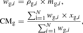 $$ \begin{aligned} { w}_{\mathrm{g},i}&= \rho _{\mathrm{g},i} \times m_{\mathrm{g},i}, \nonumber \\ \mathrm{CM_{g}}&= \frac{\sum _{\rm i=1}^{N} { w}_{\mathrm{g},i} \times x_{\mathrm{g},i}}{\sum _{i=1}^{N} { w}_{\mathrm{g},i}}, \end{aligned} $$