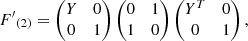 $$ \begin{aligned} {F^{\prime }}_{(2)} = \begin{pmatrix} Y&0 \\ 0&1\end{pmatrix} \begin{pmatrix} 0&1 \\ 1&0 \end{pmatrix} \begin{pmatrix} Y^T&0 \\ 0&1 \end{pmatrix}, \end{aligned} $$