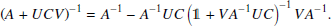 $$ \begin{aligned} \left(A + UCV \right)^{-1} = A^{-1} - A^{-1}U C\left(\mathbb{1} + V A^{-1} U C \right)^{-1} VA^{-1}. \end{aligned} $$