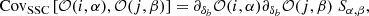 $$ \begin{aligned} \mathrm{Cov} _\mathrm{SSC} \left[\mathcal{O} (i,\alpha ) , \mathcal{O} (j,\beta ) \right] = \partial _{\delta _b} \mathcal{O} (i,\alpha ) \partial _{\delta _b} \mathcal{O} (j,\beta ) \ S_{\alpha ,\beta }, \end{aligned} $$