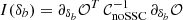 $ I(\delta_b) = \partial_{\delta_b} \mathcal{O}^T \, \mathcal{C}_\mathrm{noSSC}^{-1} \, \partial_{\delta_b} \mathcal{O} $