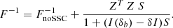 $$ \begin{aligned} F^{-1} = F^{-1}_\mathrm{noSSC} + \frac{Z^T \, Z \ S}{1+(I(\delta _b)-\delta I)S}. \end{aligned} $$