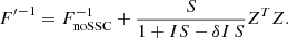 $$ \begin{aligned} {F^{\prime }}^{-1} = F^{-1}_{\mathrm{noSSC} } + \frac{S}{1 + I S - \delta I \, S} Z^T Z. \end{aligned} $$