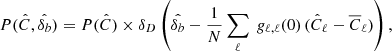 $$ \begin{aligned} P(\hat{C},\hat{\delta _b}) = P(\hat{C}) \times \delta _D \left(\hat{\delta _b} - \frac{1}{N} \sum _{\ell } \ g_{\ell ,\ell }(0) \, (\hat{C}_\ell -\overline{C}_\ell )\right), \end{aligned} $$