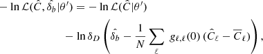 $$ \begin{aligned}&-\ln \mathcal{L} (\hat{C},\hat{\delta _b}|\theta ^{\prime }) = -\ln \mathcal{L} (\hat{C}|\theta ^{\prime }) \nonumber \\&\qquad \qquad \qquad \quad \,\, - \ln \delta _D\left(\hat{\delta _b} - \frac{1}{N} \sum _{\ell } \ g_{\ell ,\ell }(0) \, (\hat{C}_\ell -\overline{C}_\ell )\right), \end{aligned} $$