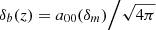 $ \delta_b(z) = a_{00}(\delta_m) \Big{/} \sqrt{4\pi} $
